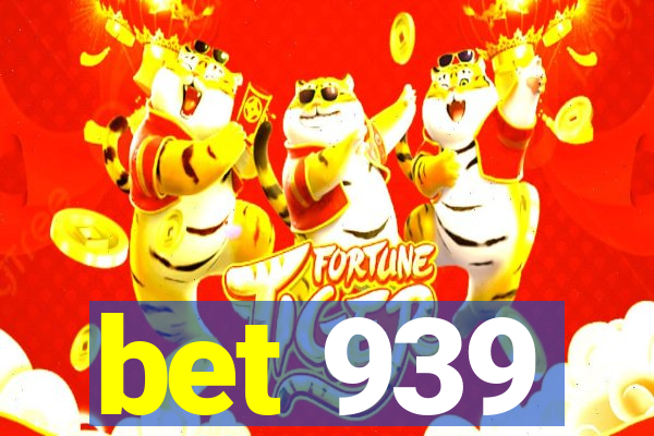 bet 939